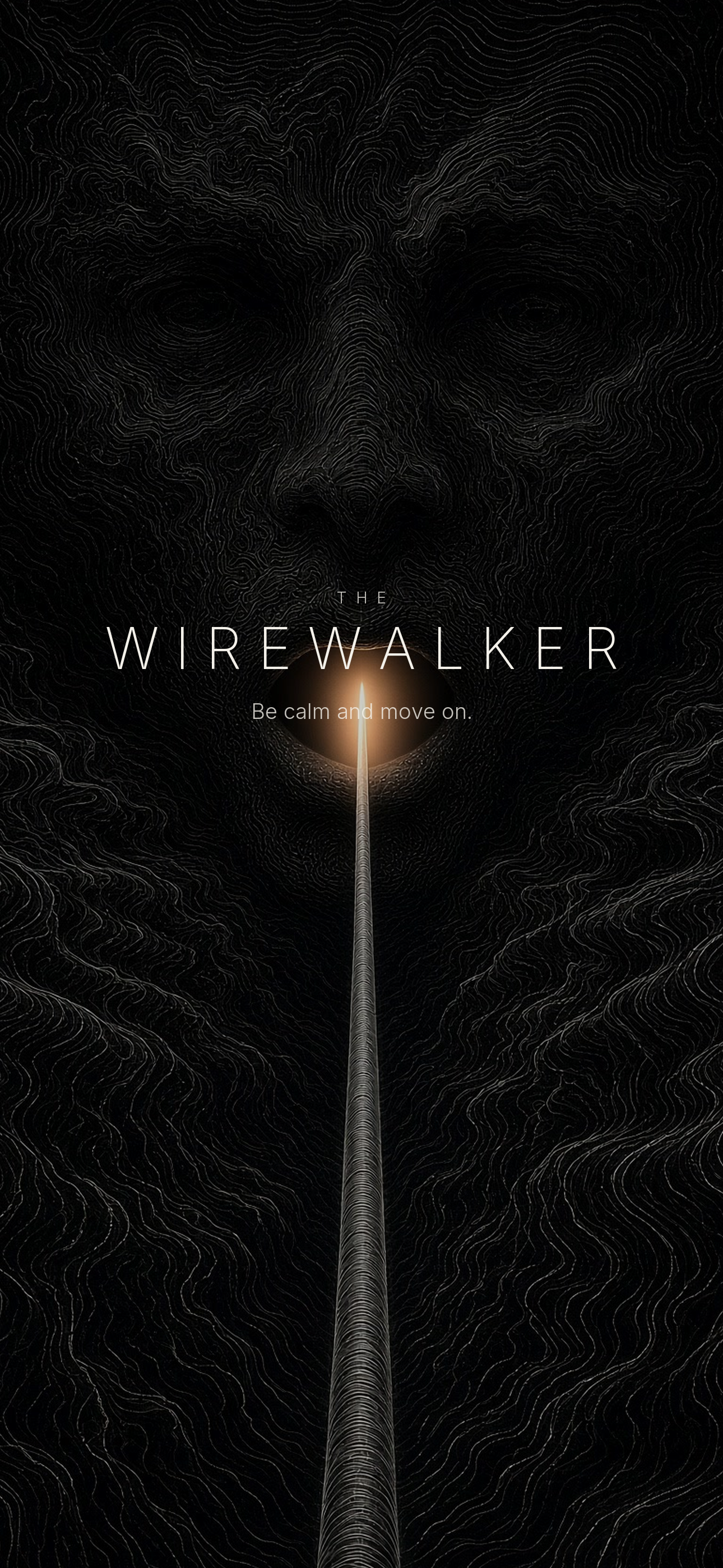 The Wirewalker — Be calm and move on.